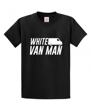 White Van Man Classic Unisex Kids and Adults T-Shirt For Sitcom Fans
